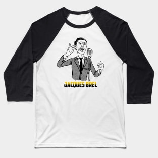 Jacques Brel Jacques Brel Jacques Brel Baseball T-Shirt